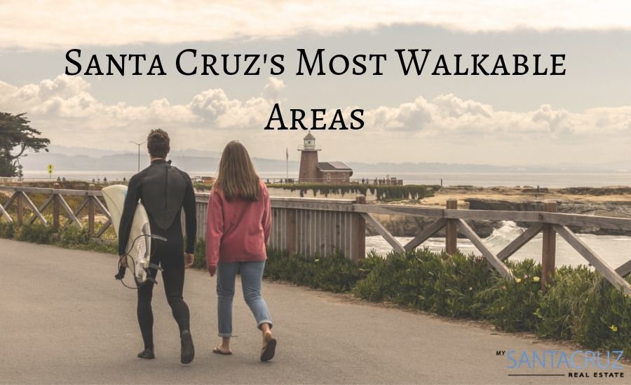 Santa Cruz's Most Walkable Areas